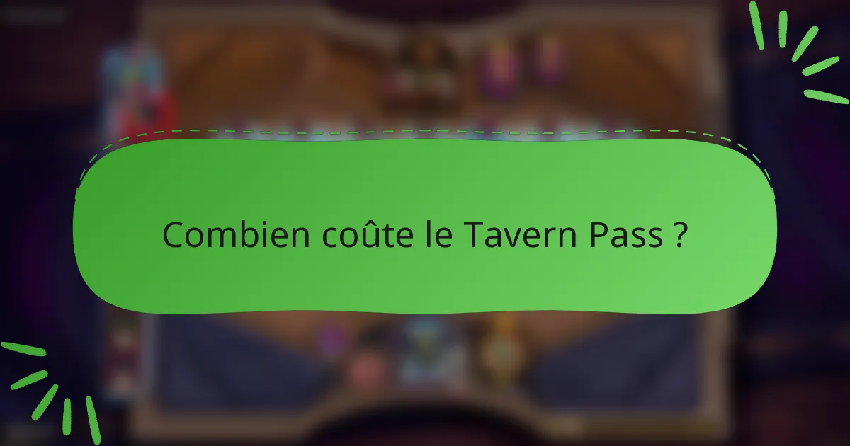 Combien coûte le Tavern Pass ?