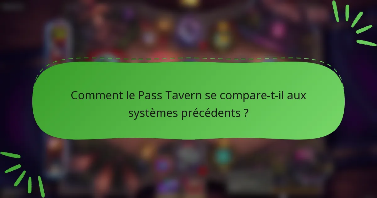 Comment le Pass Tavern se compare-t-il aux systèmes précédents ?