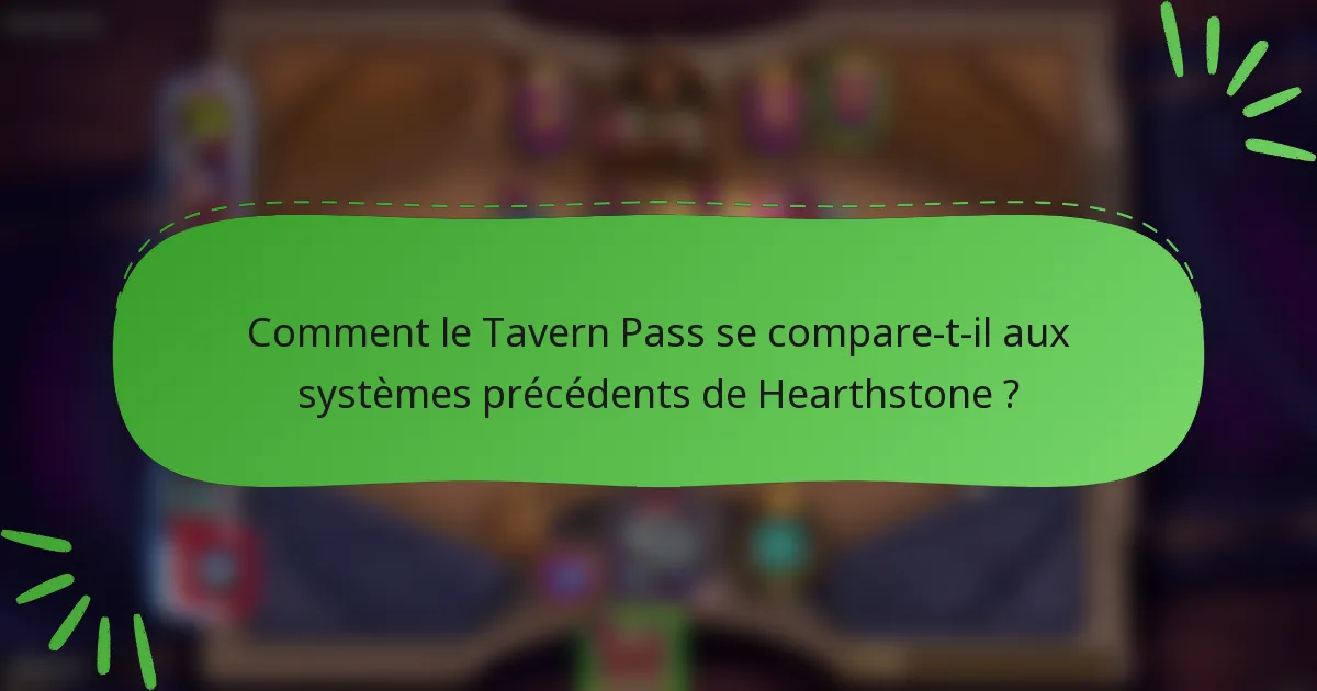Comment le Tavern Pass se compare-t-il aux systèmes précédents de Hearthstone ?