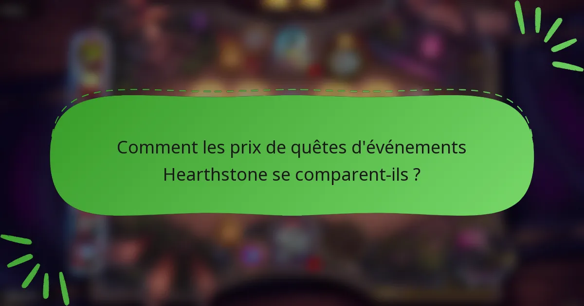 Comment les prix de quêtes d'événements Hearthstone se comparent-ils ?