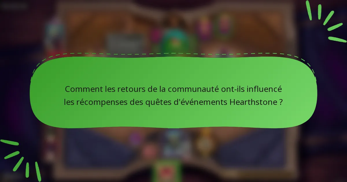 Comment les retours de la communauté ont-ils influencé les récompenses des quêtes d'événements Hearthstone ?