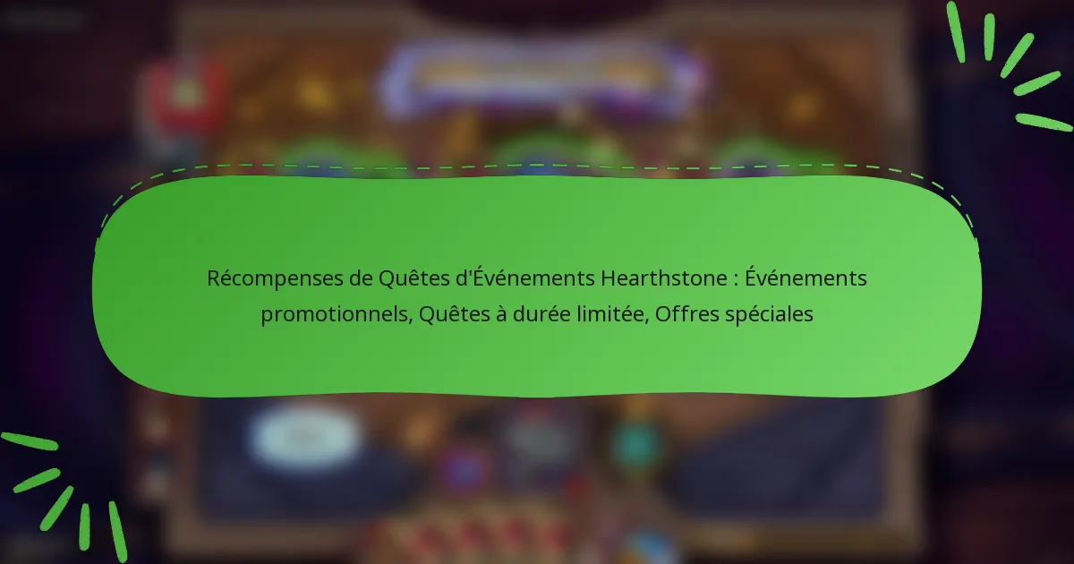 Récompenses de Quêtes d’Événements Hearthstone : Événements promotionnels, Quêtes à durée limitée, Offres spéciales