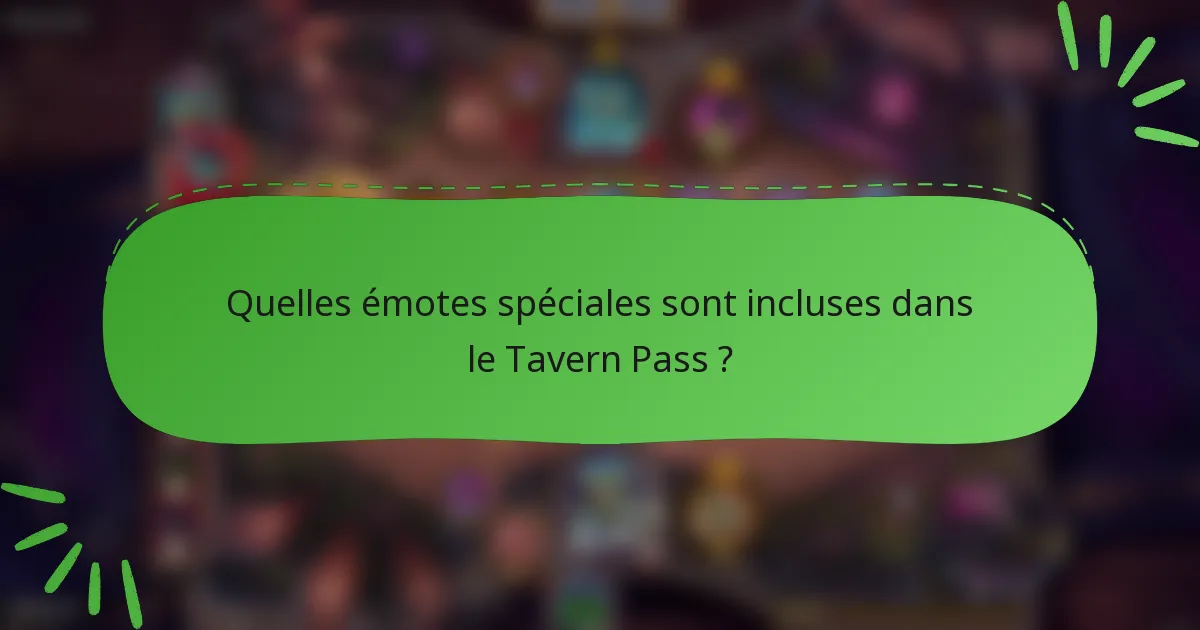 Quelles émotes spéciales sont incluses dans le Tavern Pass ?
