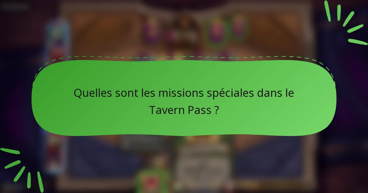 Quelles sont les missions spéciales dans le Tavern Pass ?