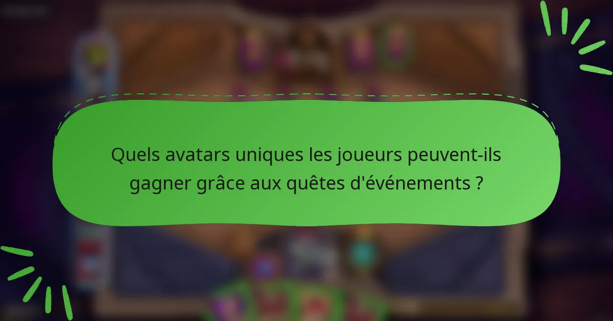 Quels avatars uniques les joueurs peuvent-ils gagner grâce aux quêtes d'événements ?