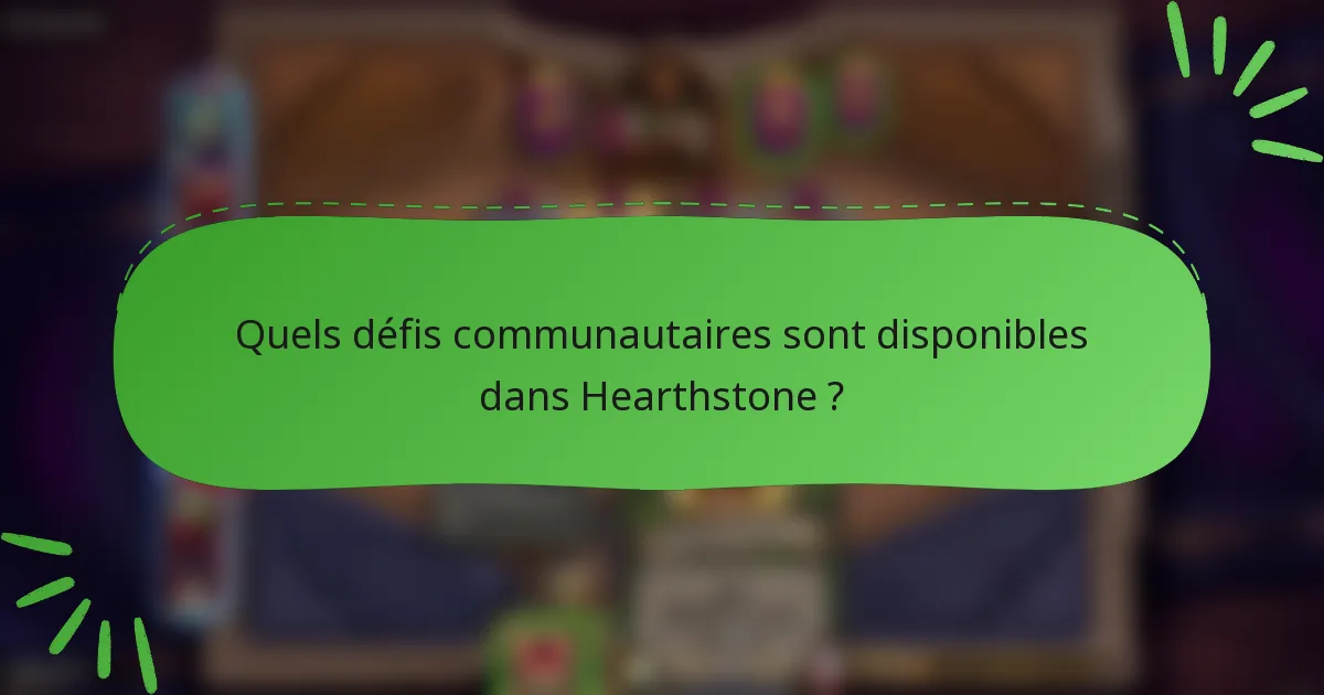 Quels défis communautaires sont disponibles dans Hearthstone ?