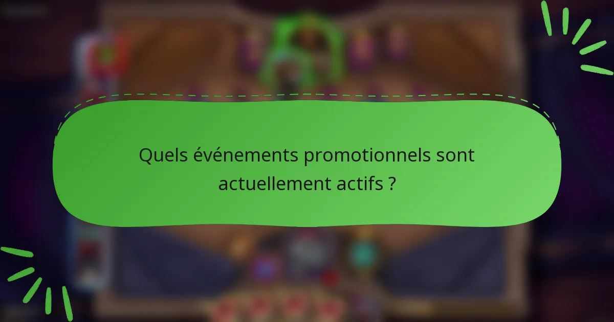 Quels événements promotionnels sont actuellement actifs ?