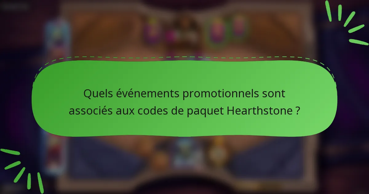Quels événements promotionnels sont associés aux codes de paquet Hearthstone ?