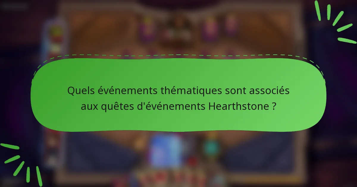 Quels événements thématiques sont associés aux quêtes d'événements Hearthstone ?