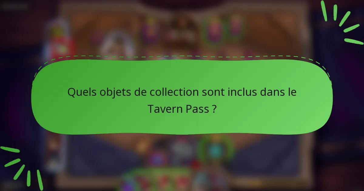 Quels objets de collection sont inclus dans le Tavern Pass ?