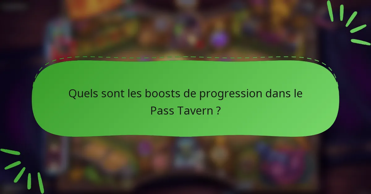 Quels sont les boosts de progression dans le Pass Tavern ?